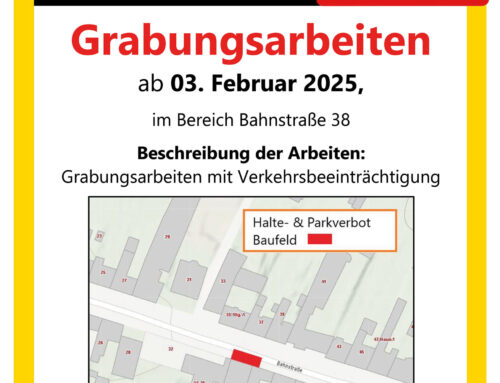 Grabungsarbeiten ab 3.2.2025 – Bereich Bahnstraße 38